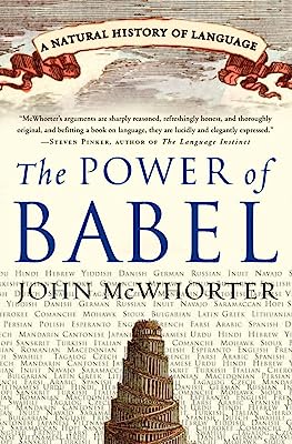 Book Cover The Power of Babel: A Natural History of Language