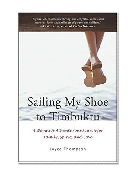 Book Cover Sailing My Shoe to Timbuktu: A Woman's Adventurous Search for Family, Spirit, and Love