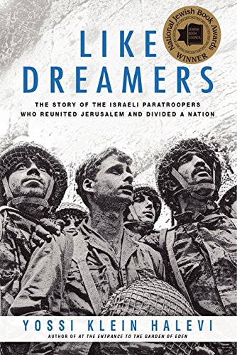 Book Cover Like Dreamers: The Story of the Israeli Paratroopers Who Reunited Jerusalem and Divided a Nation