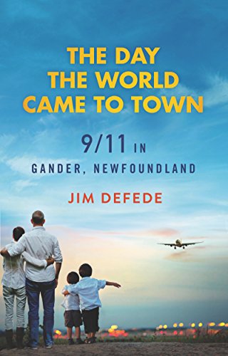 Book Cover The Day the World Came to Town: 9/11 in Gander, Newfoundland