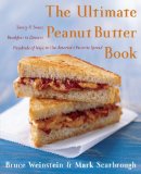 The Ultimate Peanut Butter Book: Savory and Sweet, Breakfast to Dessert, Hundereds of Ways to Use America's Favorite Spread (Ultimate Cookbooks)