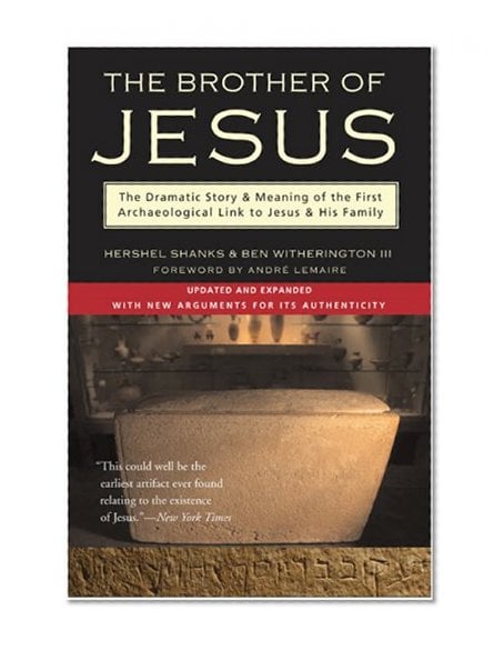 Book Cover The Brother of Jesus: The Dramatic Story & Meaning of the First Archaeological Link to Jesus & His Family
