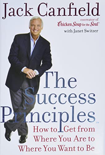 Book Cover The Success Principles: How to Get From Where You Are to Where You Want to Be