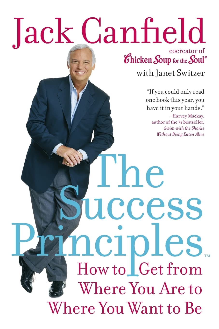 Book Cover The Success Principles(TM): How to Get from Where You Are to Where You Want to Be
