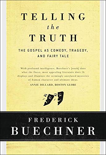 Book Cover Telling the Truth: The Gospel as Tragedy, Comedy, and Fairy Tale