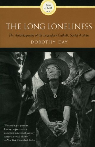 Book Cover The Long Loneliness: The Autobiography of the Legendary Catholic Social Activist