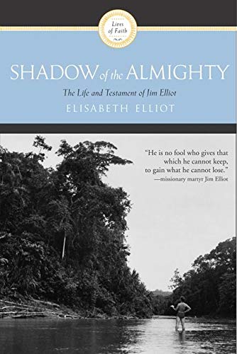 Book Cover Shadow of the Almighty: The Life and Testament of Jim Elliot (Lives of Faith)
