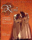 The Illustrated Rumi: A Treasury of Wisdom from the Poet of the Soul