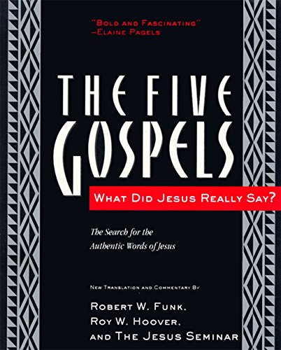 Book Cover The Five Gospels: What Did Jesus Really Say? The Search for the Authentic Words of Jesus