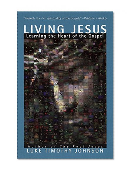Book Cover Living Jesus: Learning the Heart of the Gospel