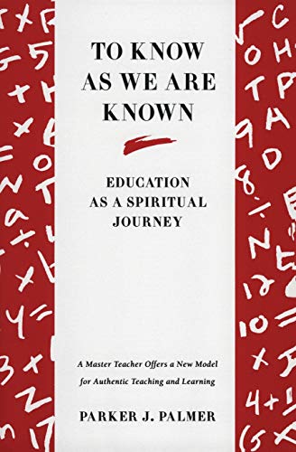 Book Cover To Know as We Are Known: Education as a Spiritual Journey