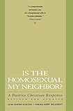 Is the Homosexual My Neighbor? Revised and Updated: Positive Christian Response, A – A Classic on LGBTQ Acceptance Through Biblical and Scientific Perspectives