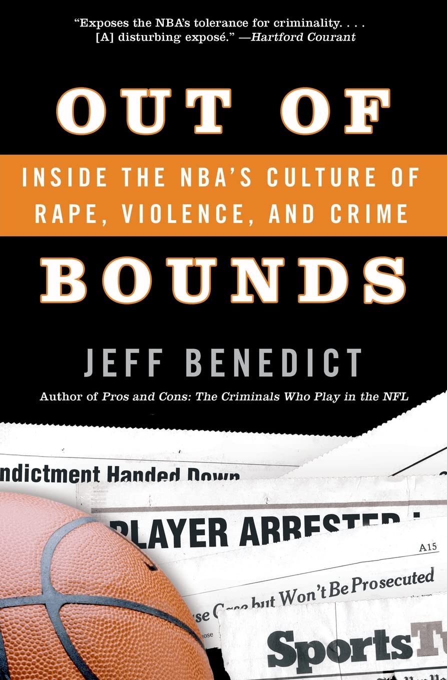Book Cover Out of Bounds: Inside the NBA's Culture of Rape, Violence, and Crime