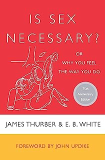 Is Sex Necessary?: Or Why You Feel the Way You Do