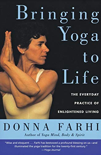 Book Cover Bringing Yoga to Life : The Everyday Practice of Enlightened Living