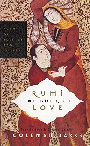 Book Cover Rumi: The Book of Love: Poems of Ecstasy and Longing