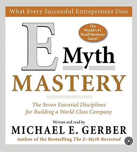 Book Cover E-Myth Mastery CD: The Seven Essential Disciplines for Building a World-Class Company