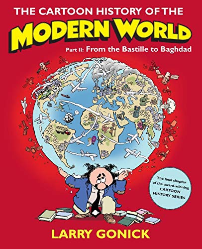 Book Cover The Cartoon History of the Modern World, Part 2: From the Bastille to Baghdad