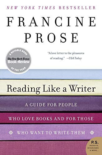 Book Cover Reading Like a Writer: A Guide for People Who Love Books and for Those Who Want to Write Them (P.S.)