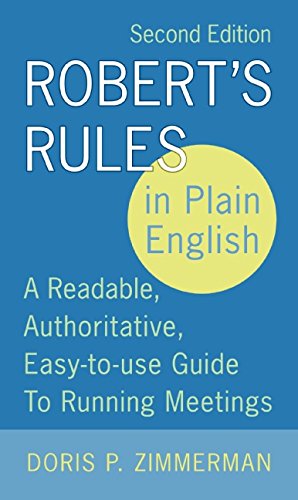 Book Cover Robert's Rules in Plain English: A Readable, Authoritative, Easy-to-Use Guide to Running Meetings, 2nd Edition