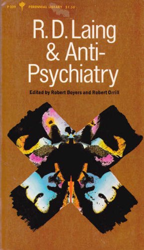 R. D. Laing & anti-psychiatry (Perennial library, P 229)