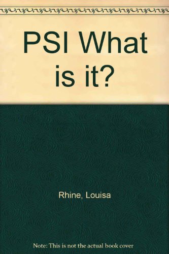 PSI, What Is It? The Story of ESP and PK: An Introduction to Parapsychology
