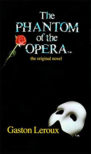The Phantom of the Opera: The Original Novel