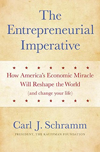 Book Cover The Entrepreneurial Imperative: How America's Economic Miracle Will Reshape the World (and Change Your Life)