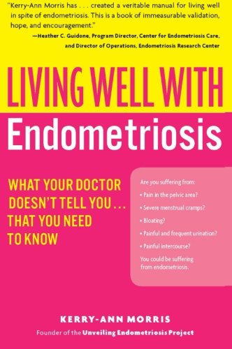 Book Cover Living Well with Endometriosis: What Your Doctor Doesn't Tell You...That You Need to Know (Living Well (Collins))