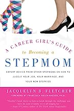 Book Cover A Career Girl's Guide to Becoming a Stepmom: Expert Advice from Other Stepmoms on How to Juggle Your Job, Your Marriage, and Your New Stepkids