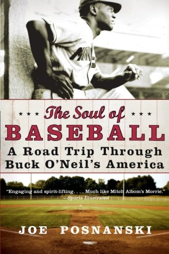The Soul of Baseball: A Road Trip Through Buck O’Neil’s America