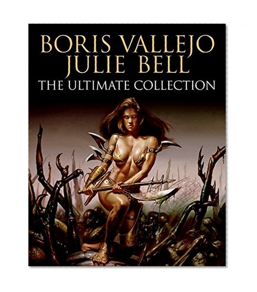 Book Cover Boris Vallejo and Julie Bell: The Ultimate Collection