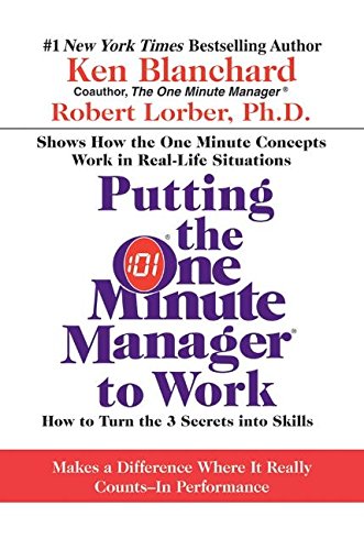 Book Cover Putting the One Minute Manager to Work: How to Turn the 3 Secrets into Skills