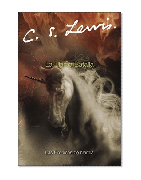 La ultima Batalla (Narnia) (Spanish Edition)