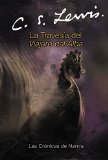 La Travesia del Viajero del Alba (Narnia) (Spanish Edition)