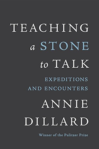 Book Cover Teaching a Stone to Talk: Expeditions and Encounters