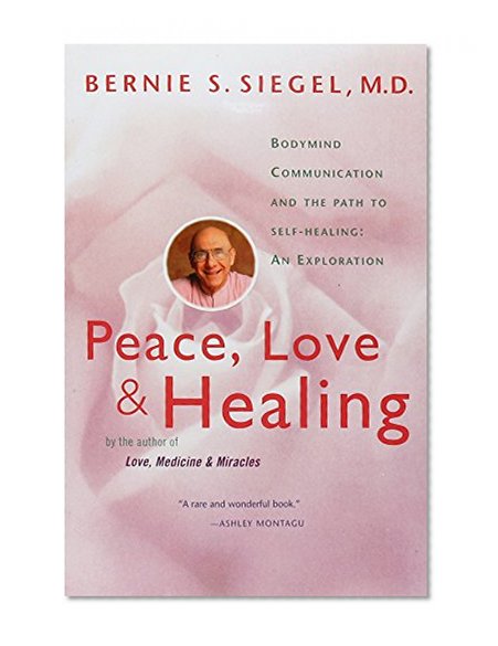 Book Cover Peace, Love and Healing: Bodymind Communication & the Path to Self-Healing: An Exploration