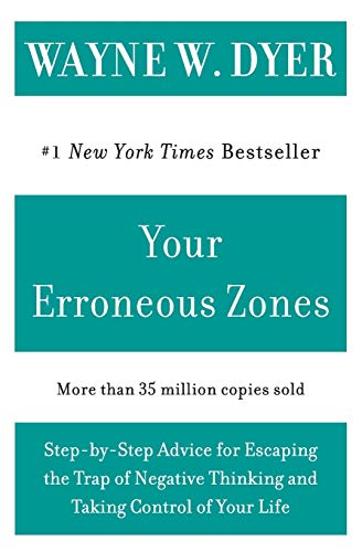 Book Cover Your Erroneous Zones: Step-by-Step Advice for Escaping the Trap of Negative Thinking and Taking Control of Your Life