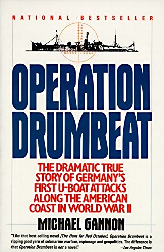 Book Cover Operation Drumbeat: Germany's U-Boat Attacks Along the American Coast in World War II