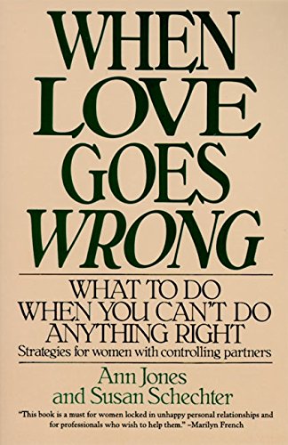 Book Cover When Love Goes Wrong: What to Do When You Can't Do Anything Right