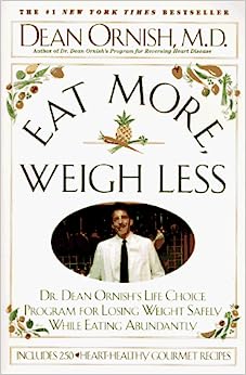 Book Cover Eat More Weigh Less: Dr. Dean Ornish's Life Choice Program for Losing Weight Safely While Eating Abundantly