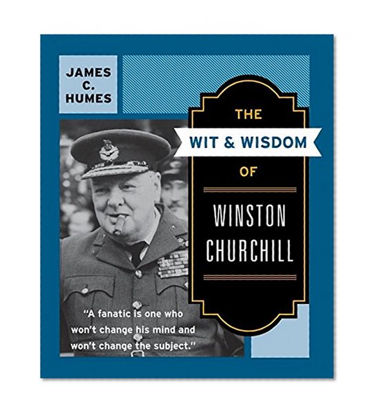 Book Cover The Wit & Wisdom of Winston Churchill