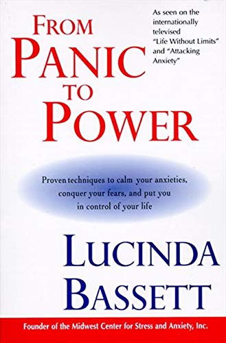 Book Cover From Panic to Power: Proven Techniques to Calm Your Anxieties, Conquer Your Fears, and Put You in Control of Your Life