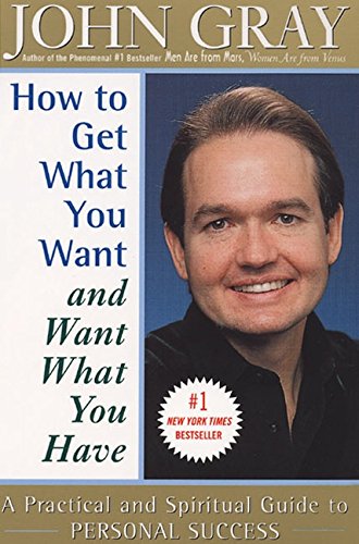 Book Cover How to Get What You Want and Want What You Have: A Practical and Spiritual Guide to Personal Success