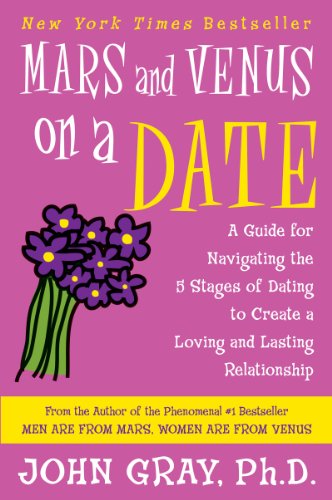 Book Cover Mars and Venus on a Date: A Guide for Navigating the 5 Stages of Dating to Create a Loving and Lasting Relationship