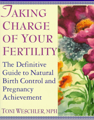 Book Cover Taking Charge of Your Fertility: The Definitive Guide to Natural Birth Control and Pregnancy Achievement