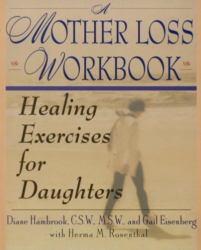 Book Cover A Mother Loss Workbook: Healing Exercises for Daughters
