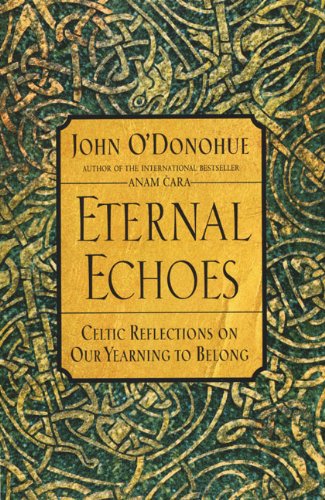 Book Cover Eternal Echoes: Celtic Reflections on Our Yearning to Belong