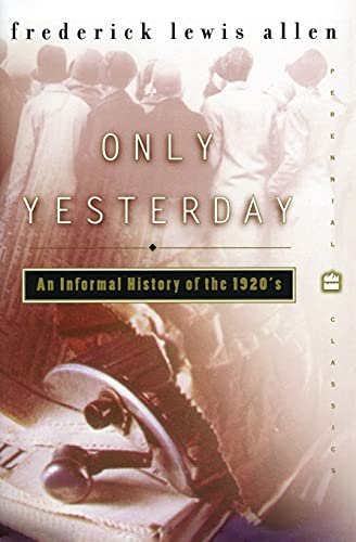 Book Cover Only Yesterday: An Informal History of the 1920s (Harper Perennial Modern Classics)