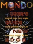 Book Cover Mondo 2000: A User's Guide to the New Edge : Cyberpunk, Virtual Reality, Wetware, Designer Aphrodisiacs, Artificial Life, Techno-Erotic Paganism, an